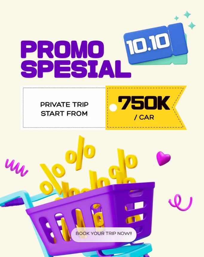 Promo Spesial 10.10 — Private Trip start from 750K per car